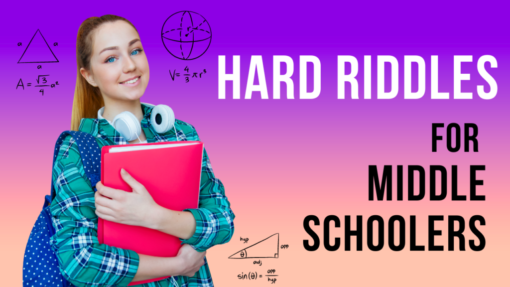riddles for middle schoolers, hard riddles, brain teasers